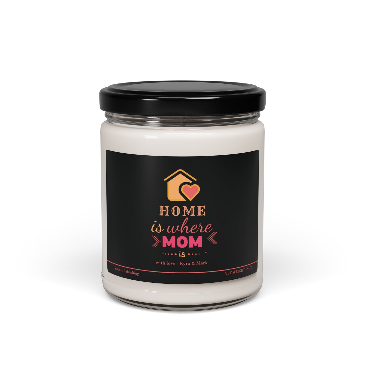 Home Is Where Mom Is β Custom Soy Candle