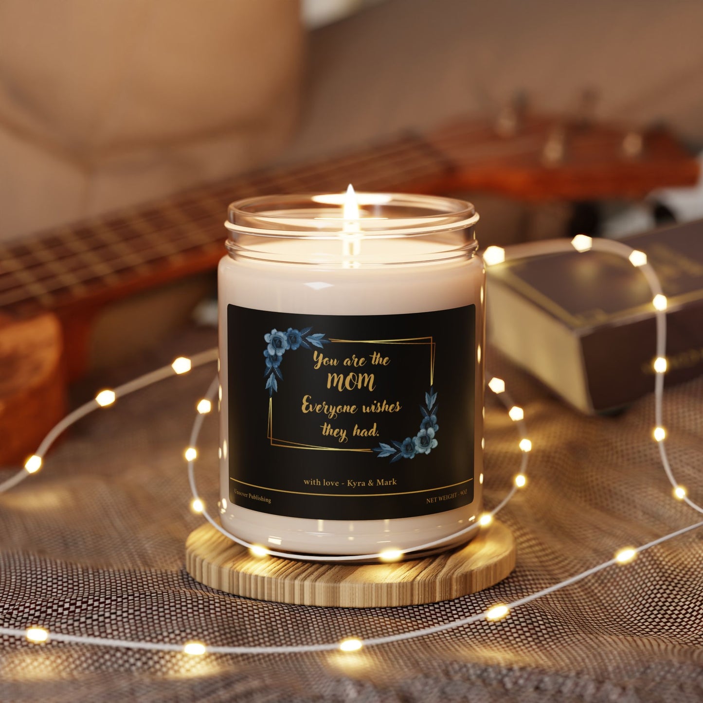 Personalized Scented Soy Candle for Mom - "You are the Mom Everyone Wishes They Had"