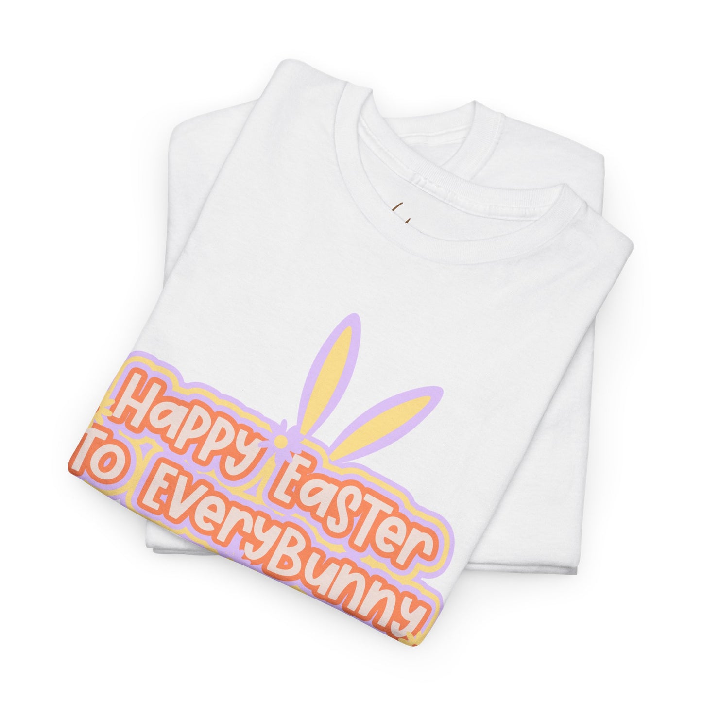 Happy Easter To Every Bunny Cotton Tee