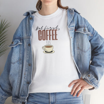 But First, Coffee, Coffee Lover Unisex Cotton Tee