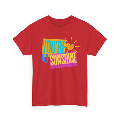 You're My Sunshine Unisex Cotton Tee