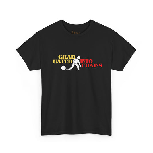 “Graduated Into Chains” – Unisex Heavy Cotton Tee