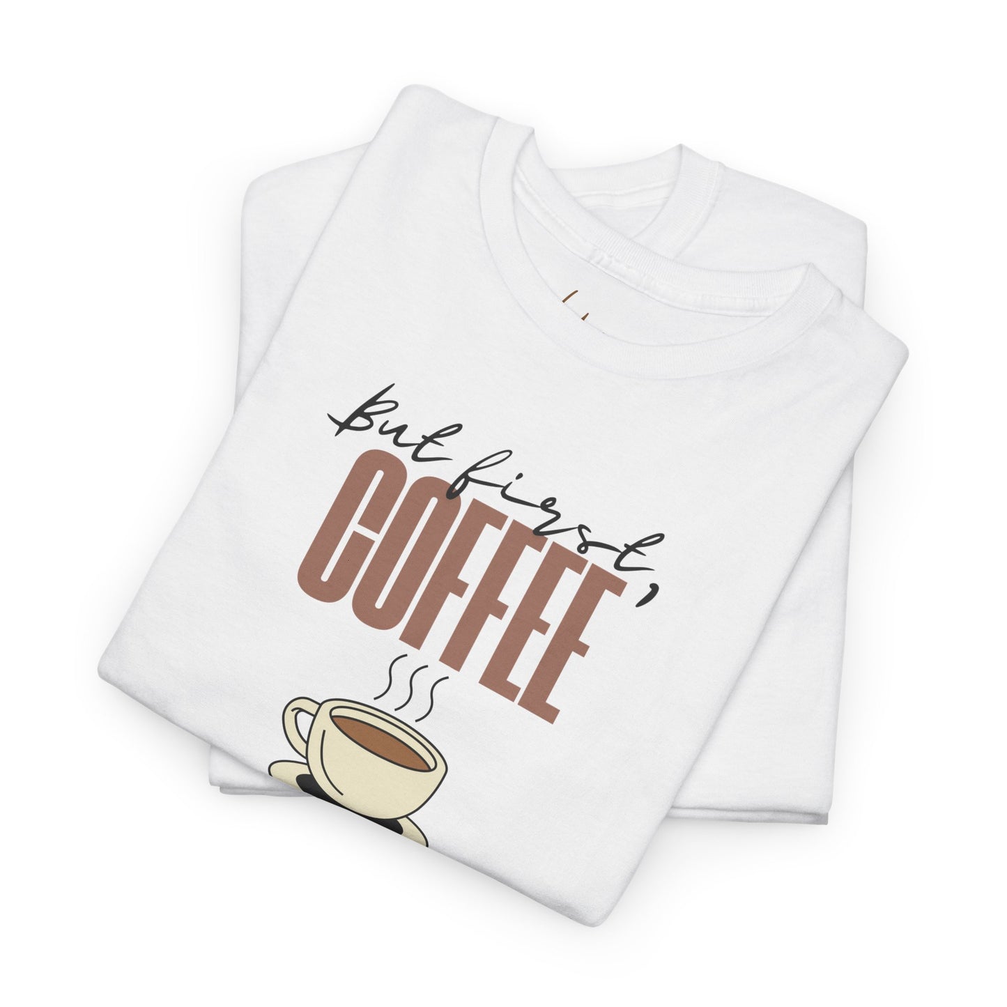 But First, Coffee, Coffee Lover Unisex Cotton Tee